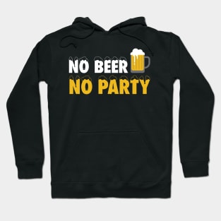 No Beer, No Party Hoodie